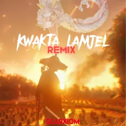 Kwakta Lamjel (Scarxiom Remix)